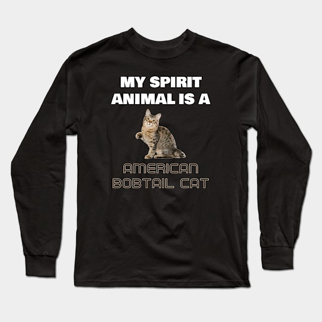 My Spirit Animal is a American Bobtail Cat Long Sleeve T-Shirt by AmazighmanDesigns